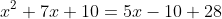 x^2+7x+10=5x-10+28