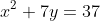 x^2+7y=37