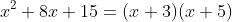 x^2+8x+15=(x+3)(x+5)