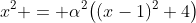 x^2 = \alpha^2\bigl((x-1)^2+4\bigr)