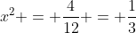 x^2 = \frac{4}{12} = \frac{1}{3}