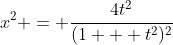 x^2 = \frac{4t^2}{(1 + t^2)^2}