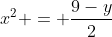 x^2 = \frac{9-y}{2}