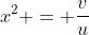 x^2 = \frac{v}{u}