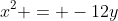 x^2 = -12y