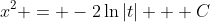 x^2 = -2\ln{|t|} + C