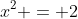 x^2 = 2