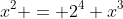 x^2 = 2^4 x^3