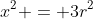 x^2 = 3r^2