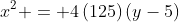 x^2 = 4\left(125\right)(y-5)