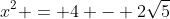 x^2 = 4 - 2\sqrt{5}