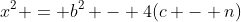 x^2 = b^2 - 4(c - n)