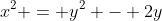 x^2 = y^2 - 2y