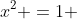 x^2 =1 