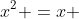 x^2 =x ~ \forall x \in R