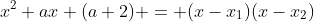 x^2+ax+(a+2) = (x-x_1)(x-x_2)