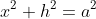 x^2+h^2=a^2