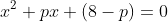 x^2+px+(8-p)=0