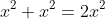 x^2+x^2=2x^2