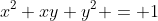 x^2+xy+y^2 = 1