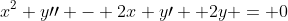 x^2 y\prime\prime - 2x y\prime +2y = 0