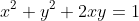 x^2+y^2+2xy=1