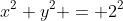 x^2+y^2 = 2^2