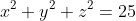 x^2+y^2+z^2=25
