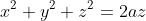 x^2+y^2+z^2=2az