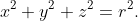 x^2+y^2+z^2=r^2.