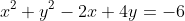 x^2+y^2-2x+4y=-6