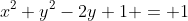 x^2+y^2-2y+1 = 1