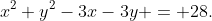 x^2+y^2-3x-3y = 28.