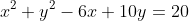 x^2+y^2-6x+10y=20