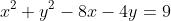 x^2+y^2-8x-4y=9