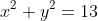 x^2+y^2=13
