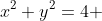 x^2+y^2=4 