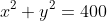 x^2+y^2=400