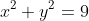 x^2+y^2=9