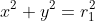 x^2+y^2=r_1^2