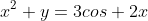 x^2 y=3cos 2x