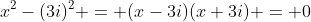 x^2-(3i)^2 = (x-3i)(x+3i) = 0