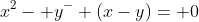 x^2- y^- (x-y)= 0