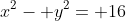 x^2- y^2= 16