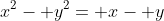 x^2- y^2= x- y