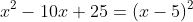x^2-10x+25=(x-5)^2