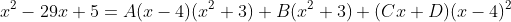 x^2-29x+5=A(x-4)(x^2+3)+B(x^2+3)+(Cx+D)(x-4)^2