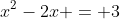 x^2-2x = 3
