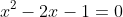 x^2-2x-1=0