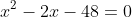 x^2-2x-48=0